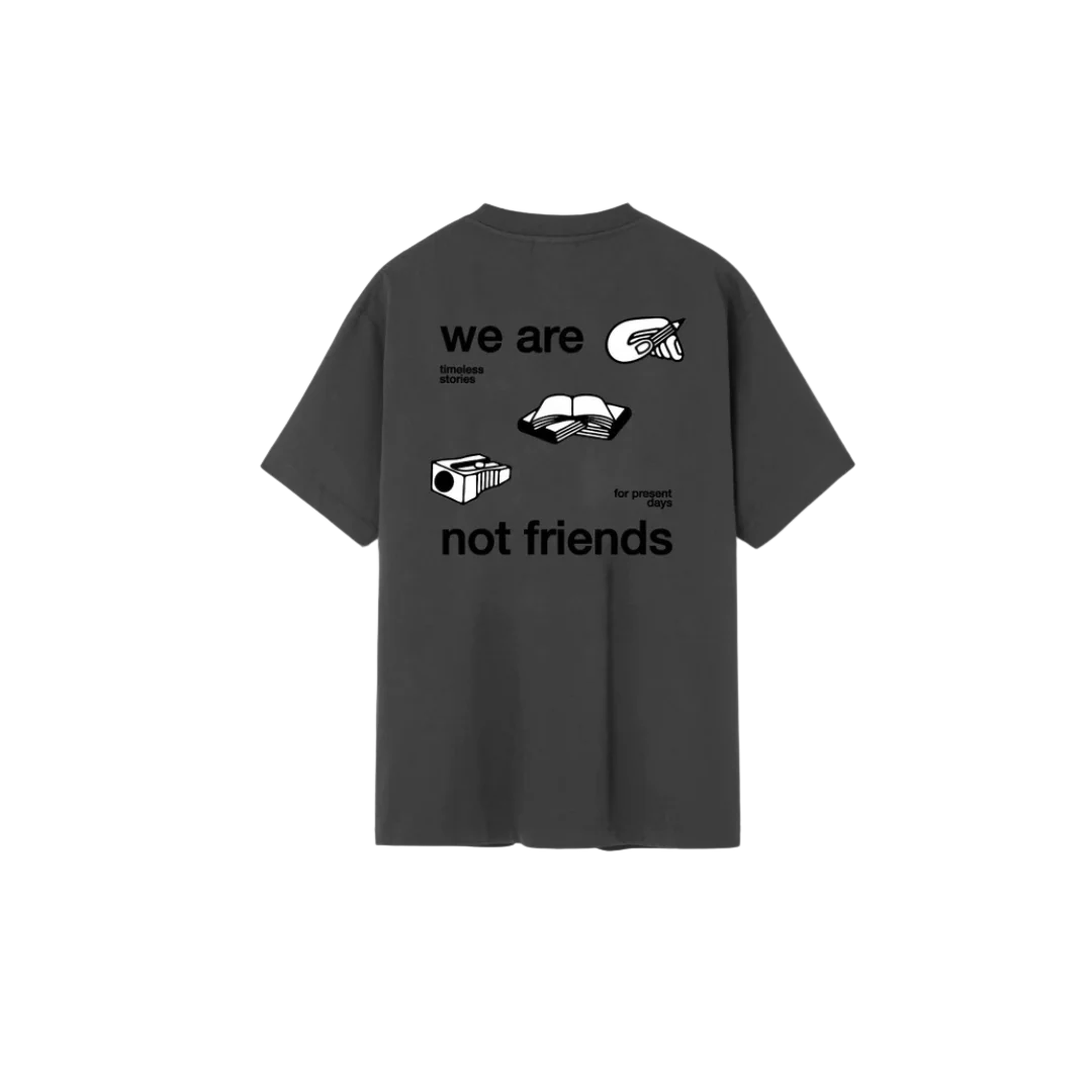 We Are Not Friends - Creative Timeless T-Shirt