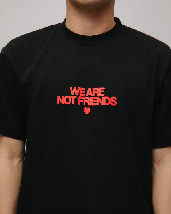 We Are Not Friends - Bold Love Black t-shirt