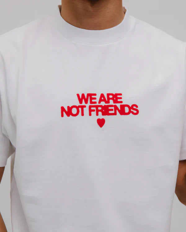 We Are Not Friends - Bold Love T-Shirt